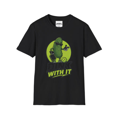 Dink With It Pickle Pickleball T-Shirt